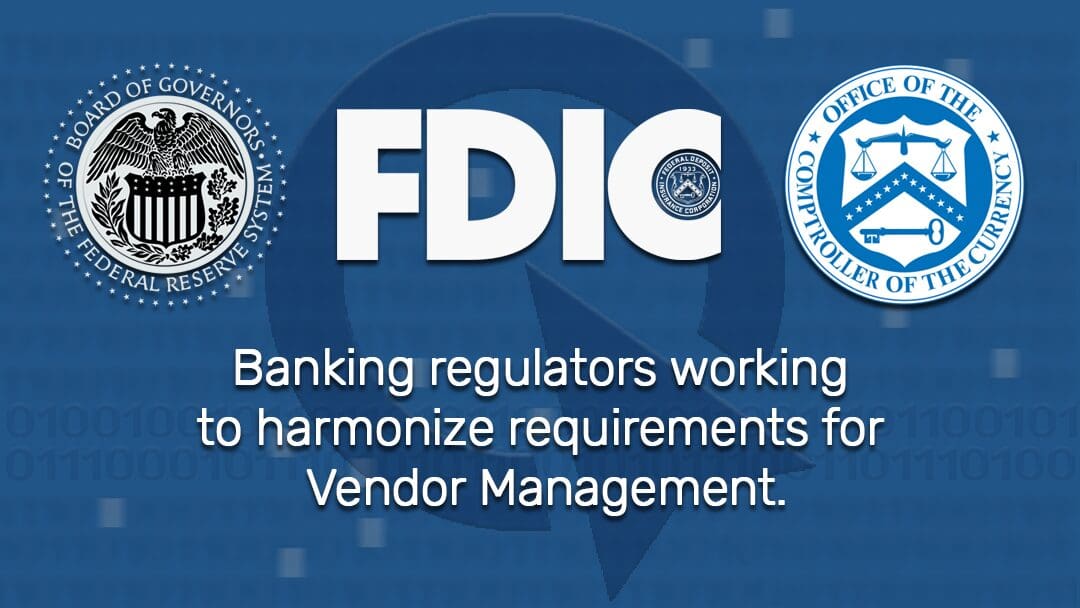 Banking regulators working to align Vendor Management requirements